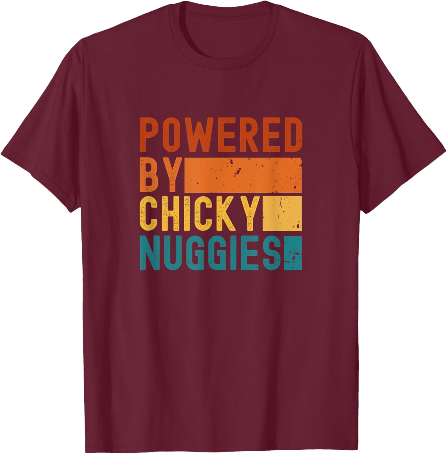 Powered By Chicky Nuggies Chicken Nuggets Meme T-Shirt - T-Shirt | Maroon