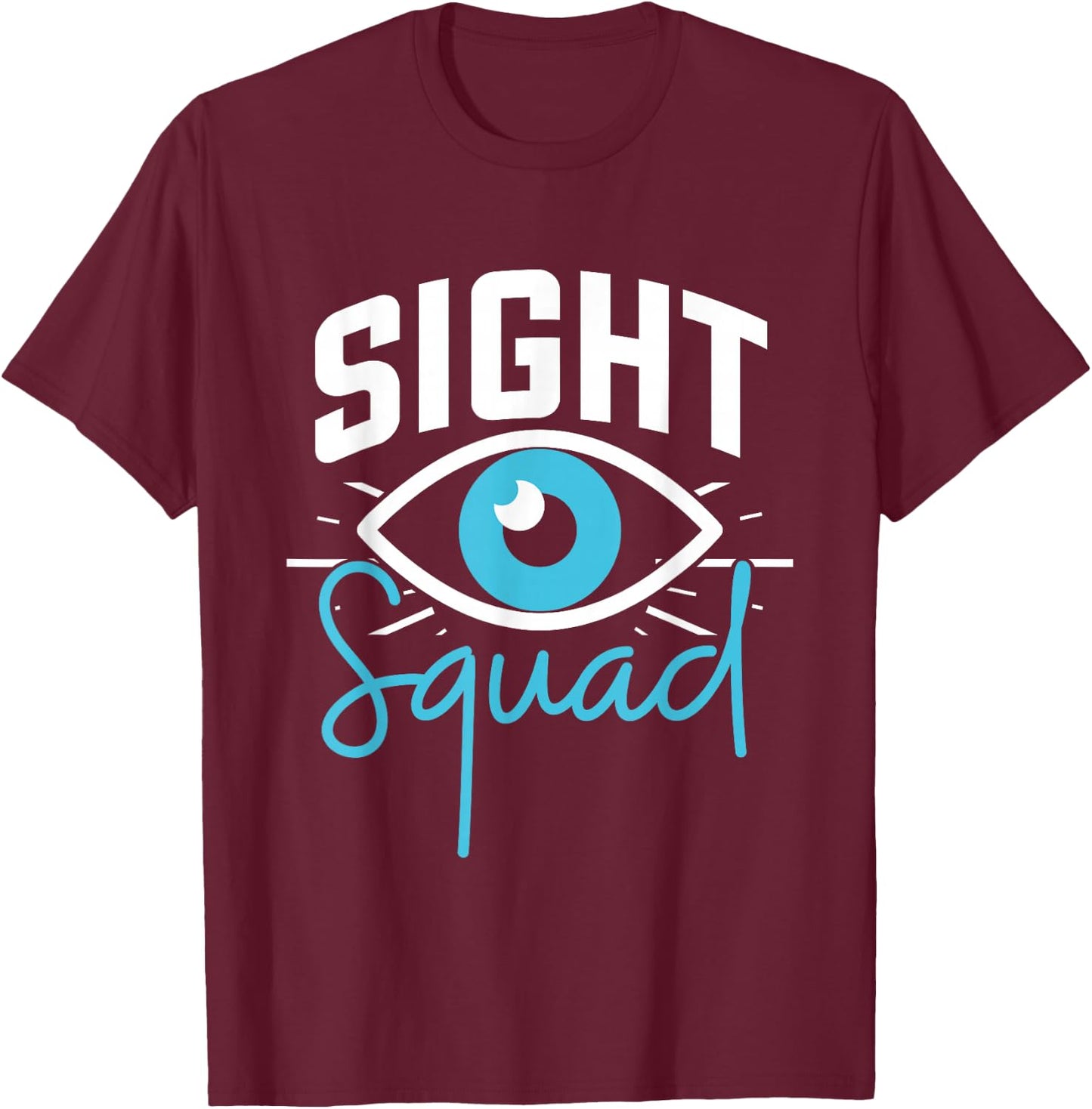 Sight Squad Optometry Optometrist T-Shirt - T-Shirt | Maroon
