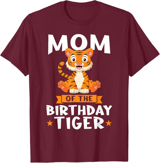 Mom of the Birthday Tiger Birthday T-Shirt - T-Shirt | Maroon