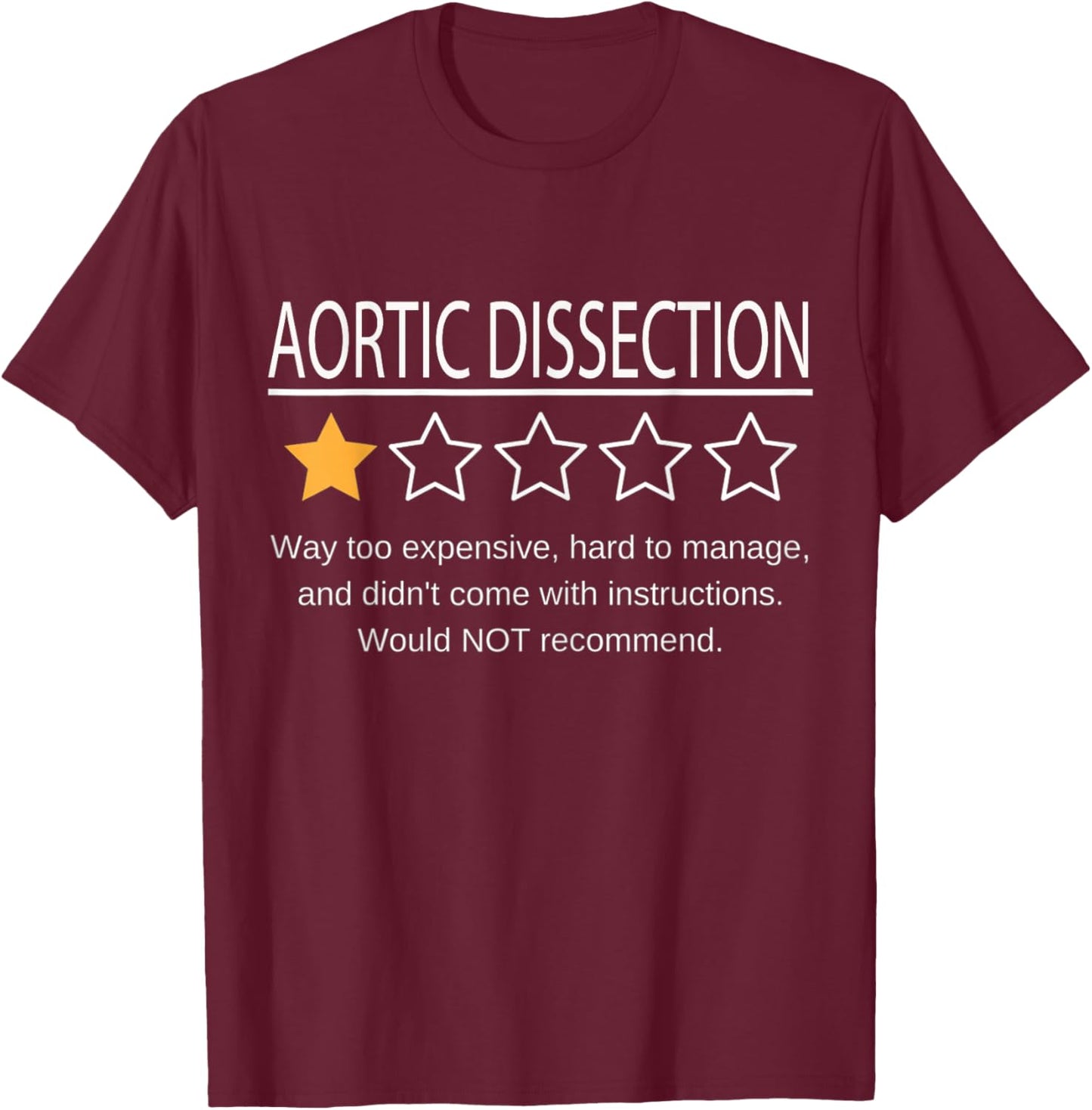 Funny Aortic Dissection One Star Would Not Recommend T-Shirt - T-Shirt | Maroon