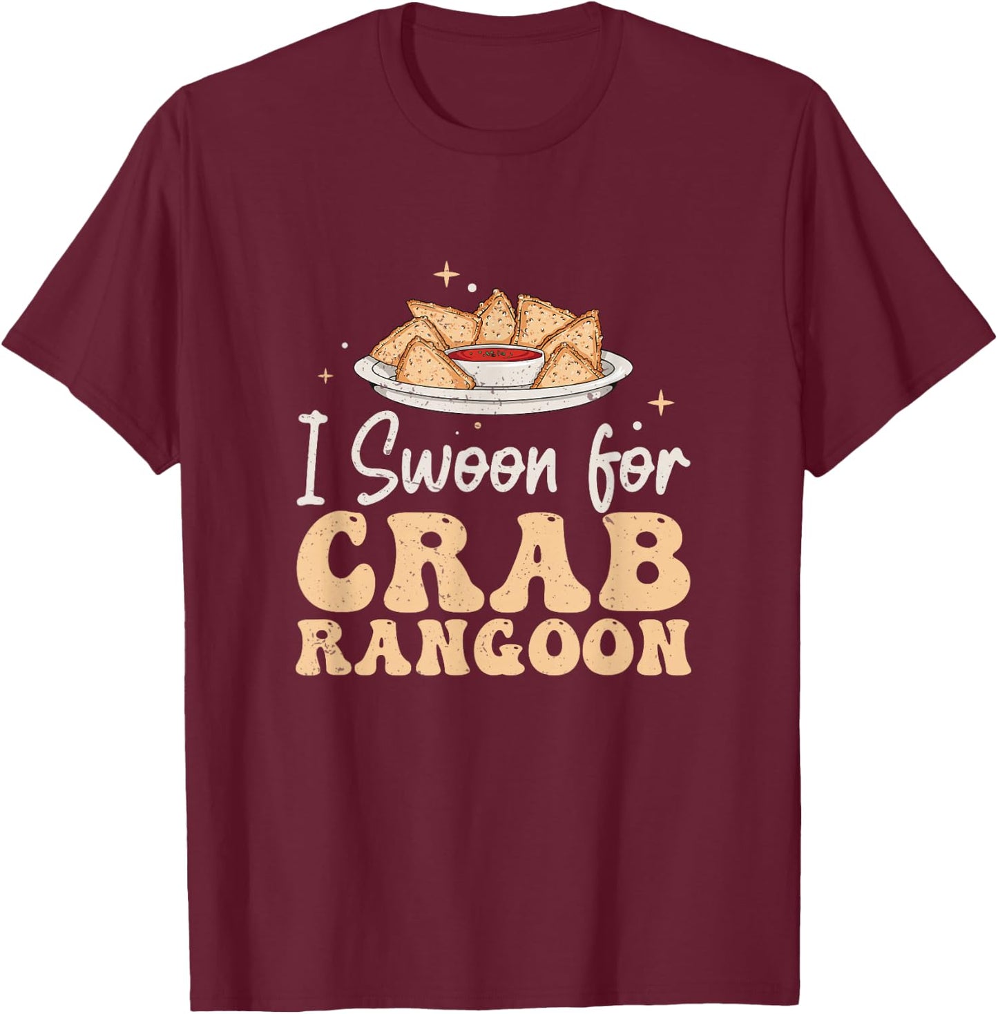 Funny I Swoon For Crab Rangoon A Chinese Cheese Wonton Lover T-Shirt - T-Shirt | Maroon