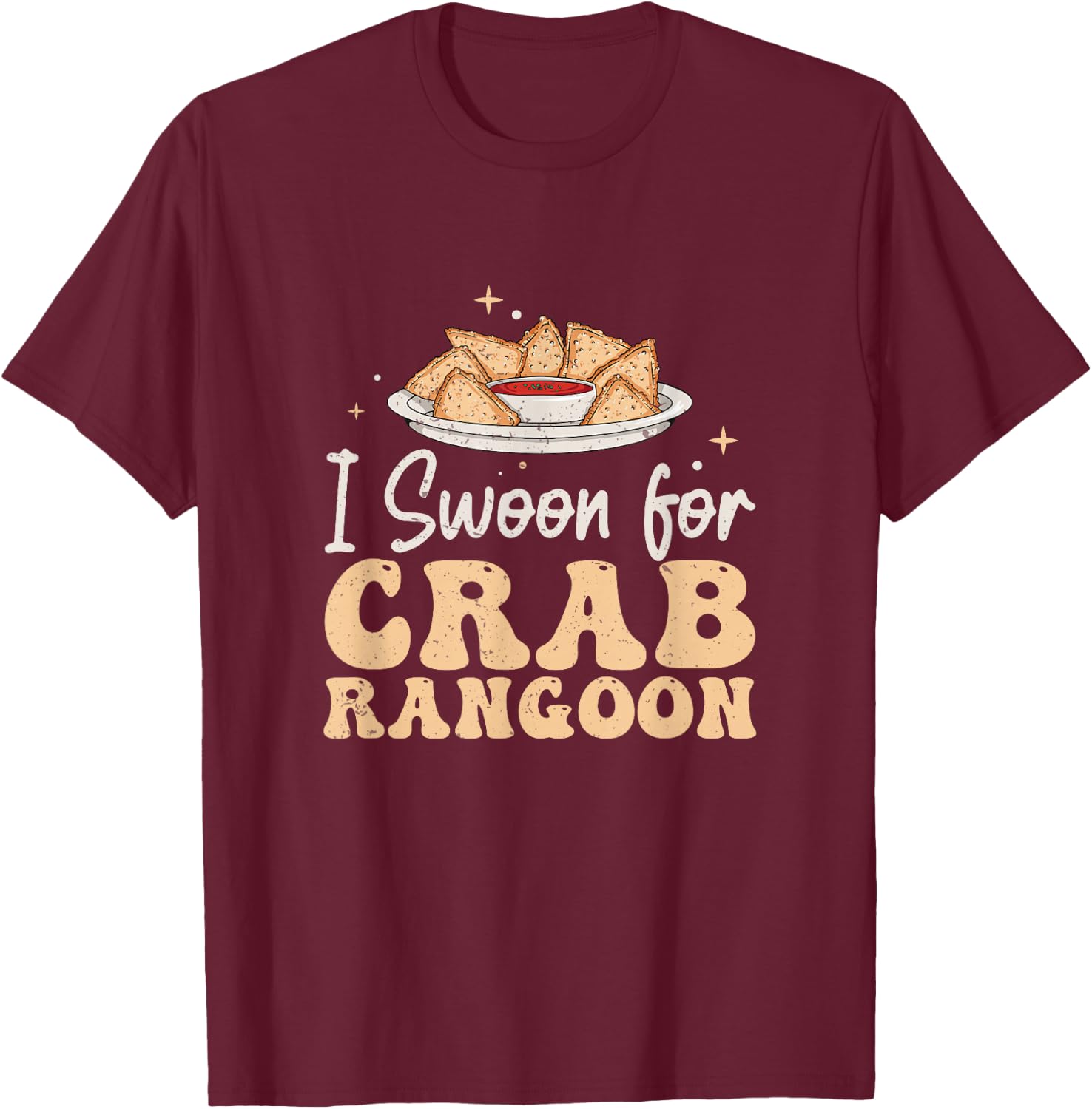 Funny I Swoon For Crab Rangoon A Chinese Cheese Wonton Lover T-Shirt - T-Shirt | Maroon