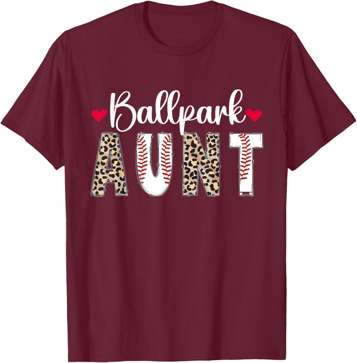 Ballpark Aunt Baseball Aunt Of A Baseball Player Auntie T-Shirt - T-Shirt | Maroon