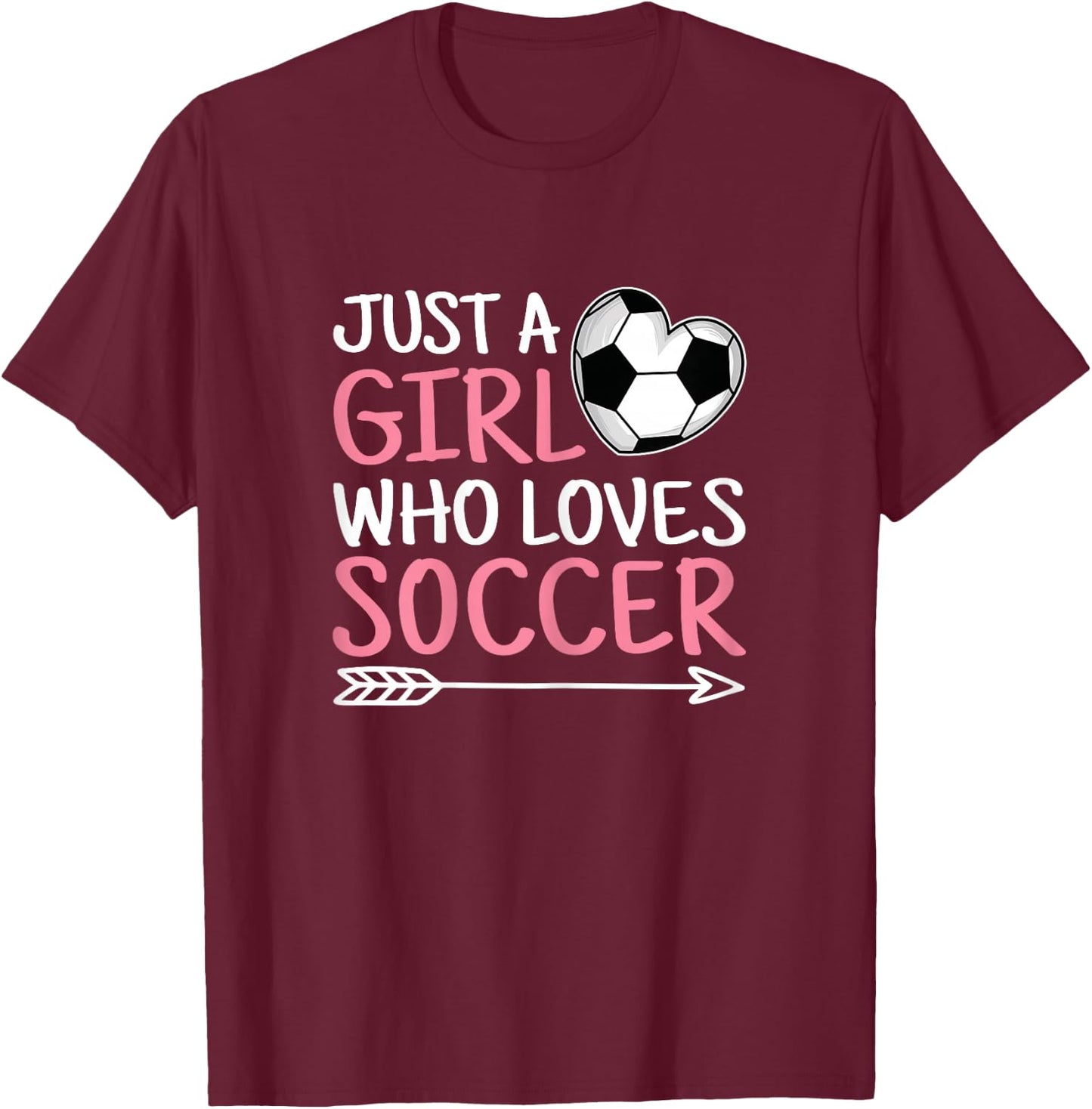 Just A Girl Who Loves Soccer Cute Soccer Lover T-Shirt - T-Shirt | Maroon