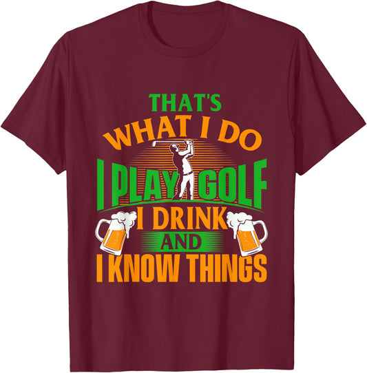 That's What I Do I Play Golf - Golf Player Golfing Lover T-Shirt - T-Shirt | Maroon