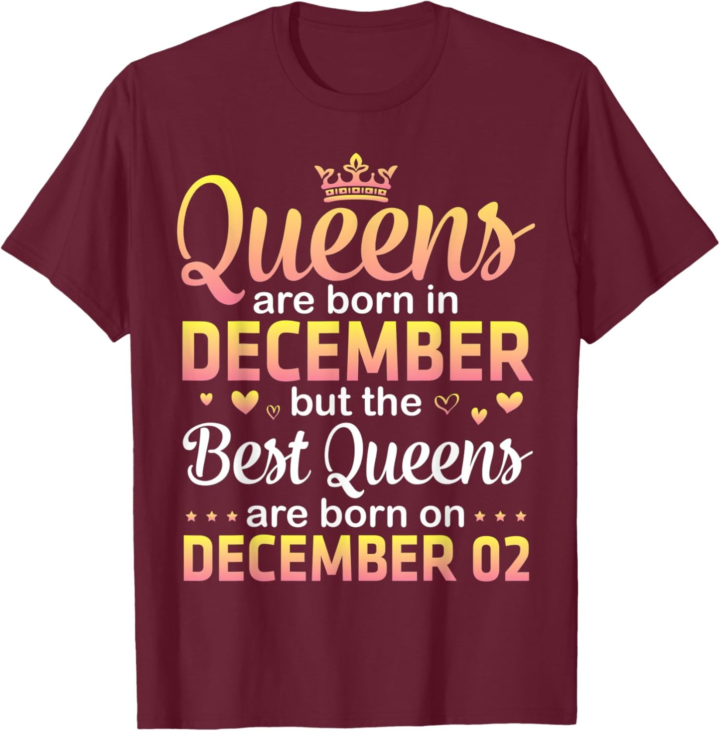 Queens Are Born In Dec Best Queens Are Born On December 02 T-Shirt - T-Shirt | Maroon