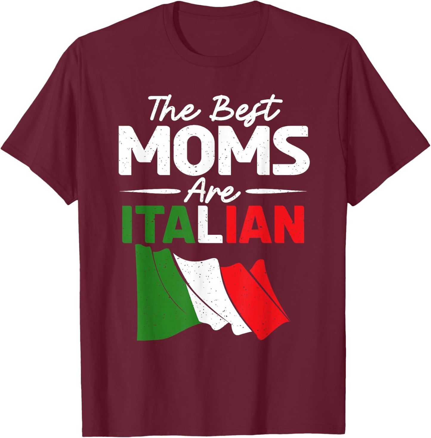 The best mothers are Italian mothers T-Shirt - T-Shirt | Maroon