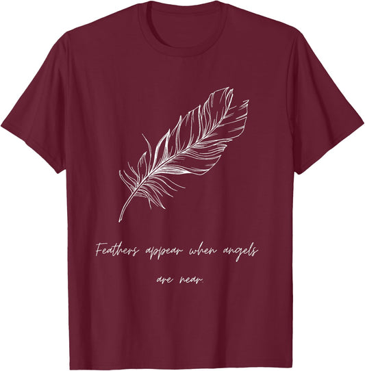Feathers Appear When Angels Are Near, Guardian Angel Gifts T-Shirt - T-Shirt | Maroon