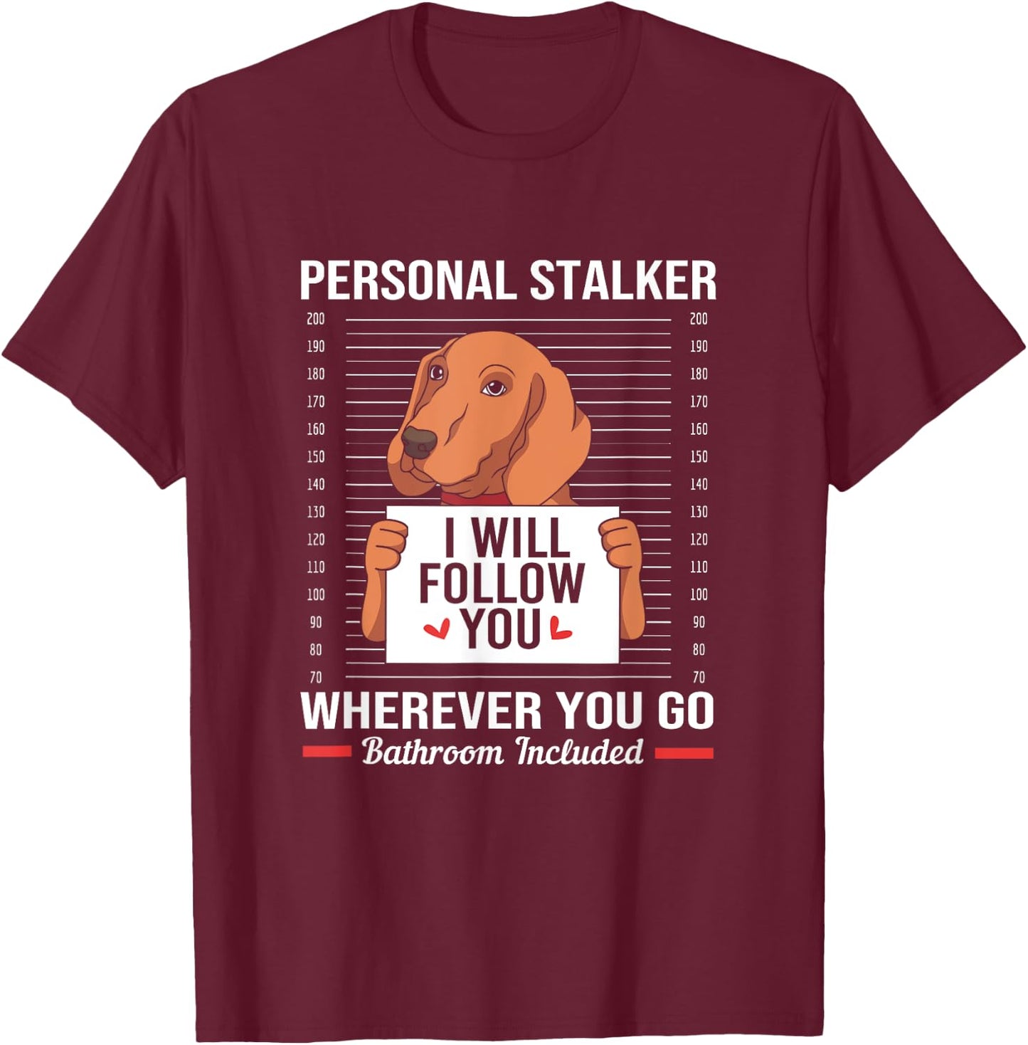 Redbone Coonhound Mugshot Personal Stalker Dog T-Shirt - T-Shirt | Maroon