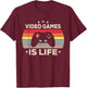 Video Games Is Life Girl Women Men Boys Gamer Gaming Vintage T-Shirt - T-Shirt | Maroon