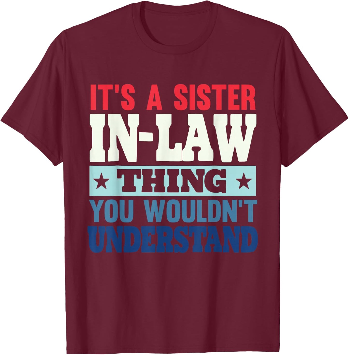 Funny Sister In Law Sister-In-Law T-Shirt - T-Shirt | Maroon