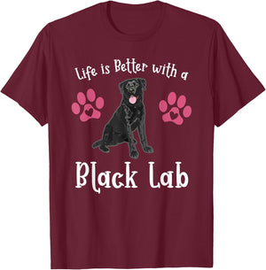 LIFE IS BETTER WITH A BLACK LAB Dog Mom Puppy Pet Owner Women Girls Kids T-Shirt - T-Shirt | Maroon