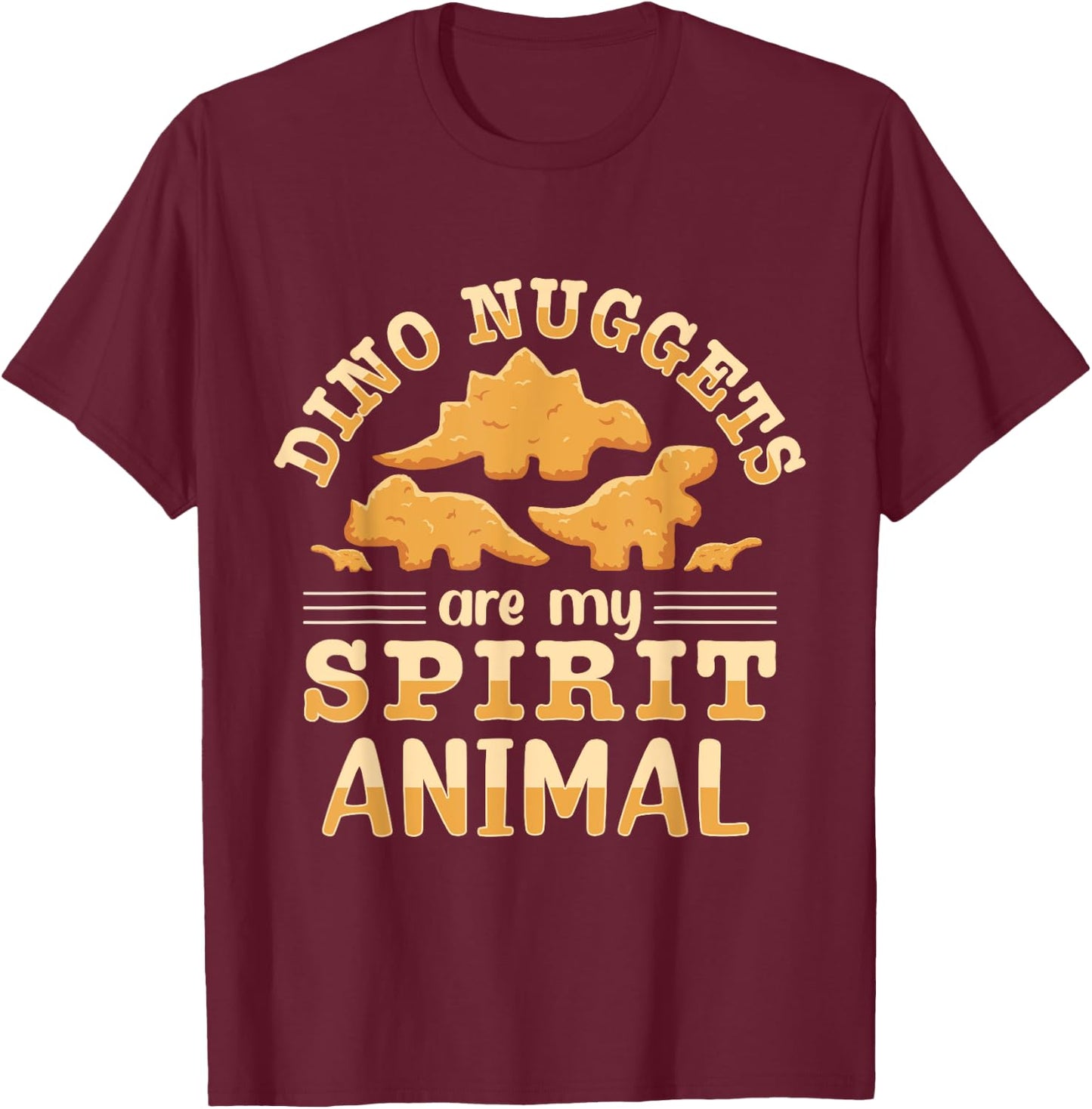 Dino Nuggets Are My Spirit Animal T-Shirt - T-Shirt | Maroon