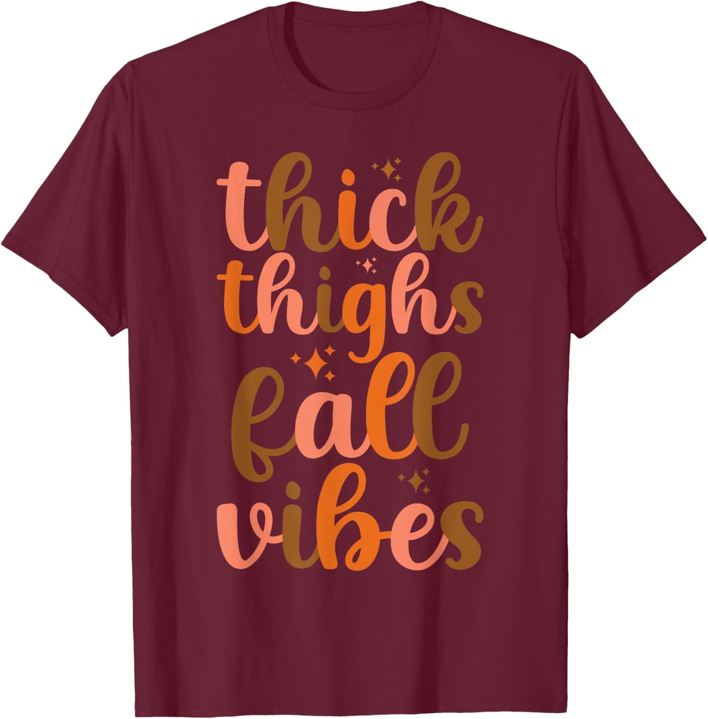 Thanksgiving Thick Thighs Fall Vibes Fall Autumn T-Shirt - T-Shirt | Maroon