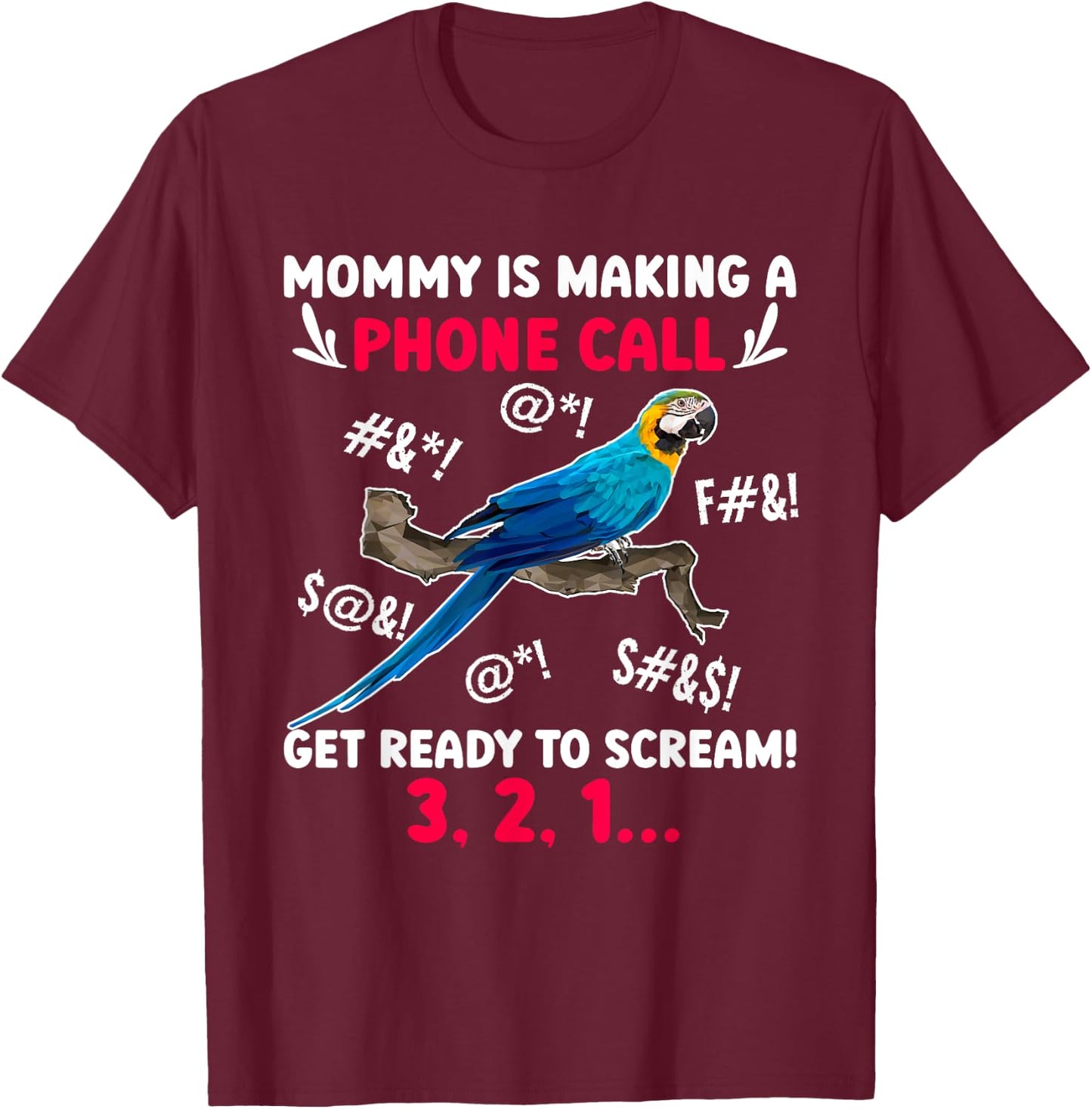 Mommy Is Making Phone Call Macaw Owner Macaw Parrot Mom T-Shirt - T-Shirt | Maroon