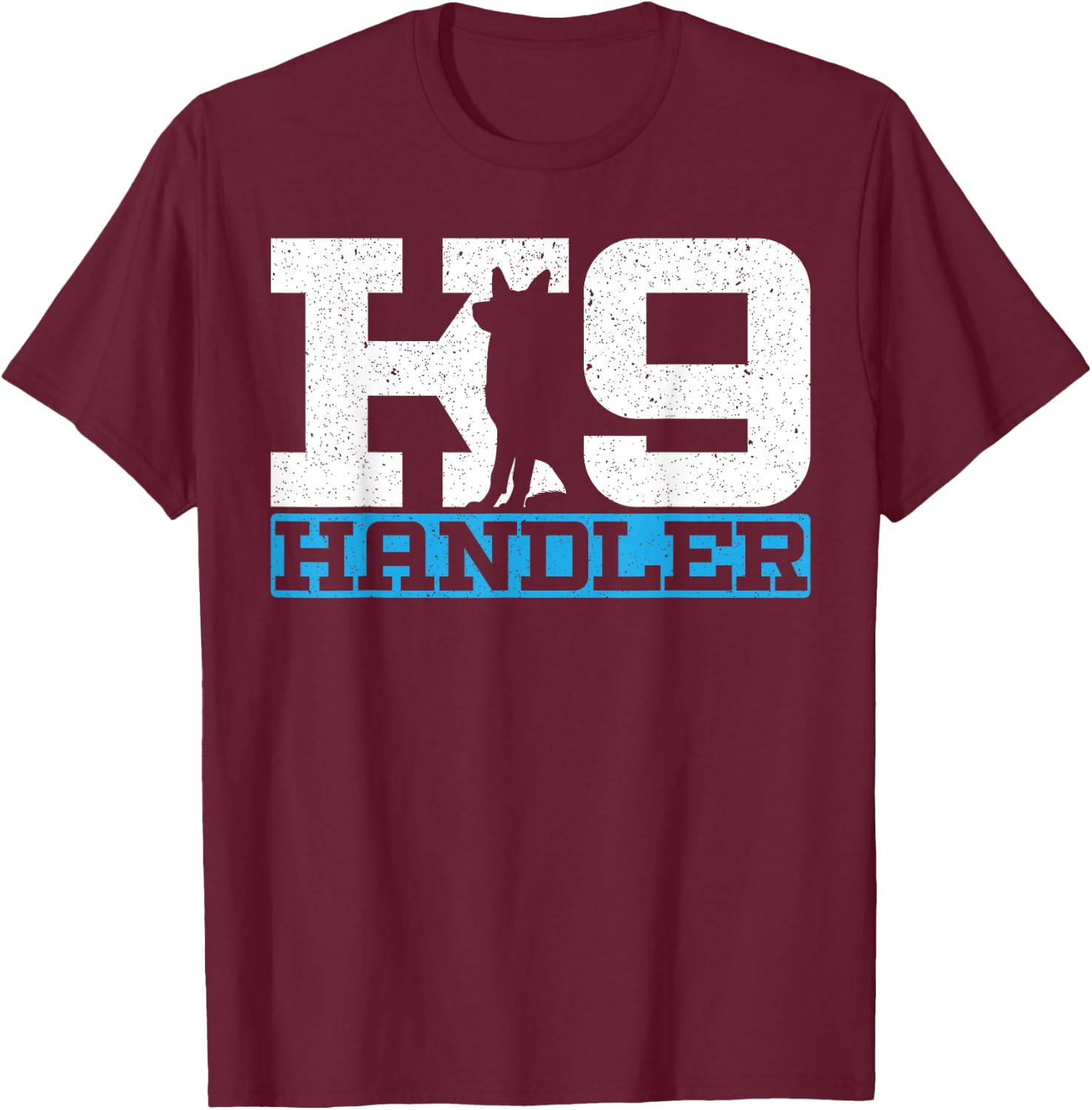 K9 Handler Police Dog Law Enforcement Police K9 Unit T-Shirt - T-Shirt | Maroon
