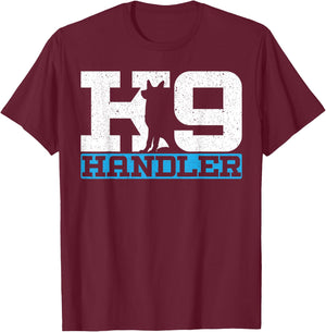 K9 Handler Police Dog Law Enforcement Police K9 Unit T-Shirt - T-Shirt | Maroon