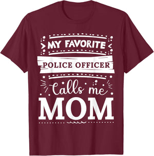 My favorite Police Officer calls me mom Police Officer mom T-Shirt - T-Shirt | Maroon