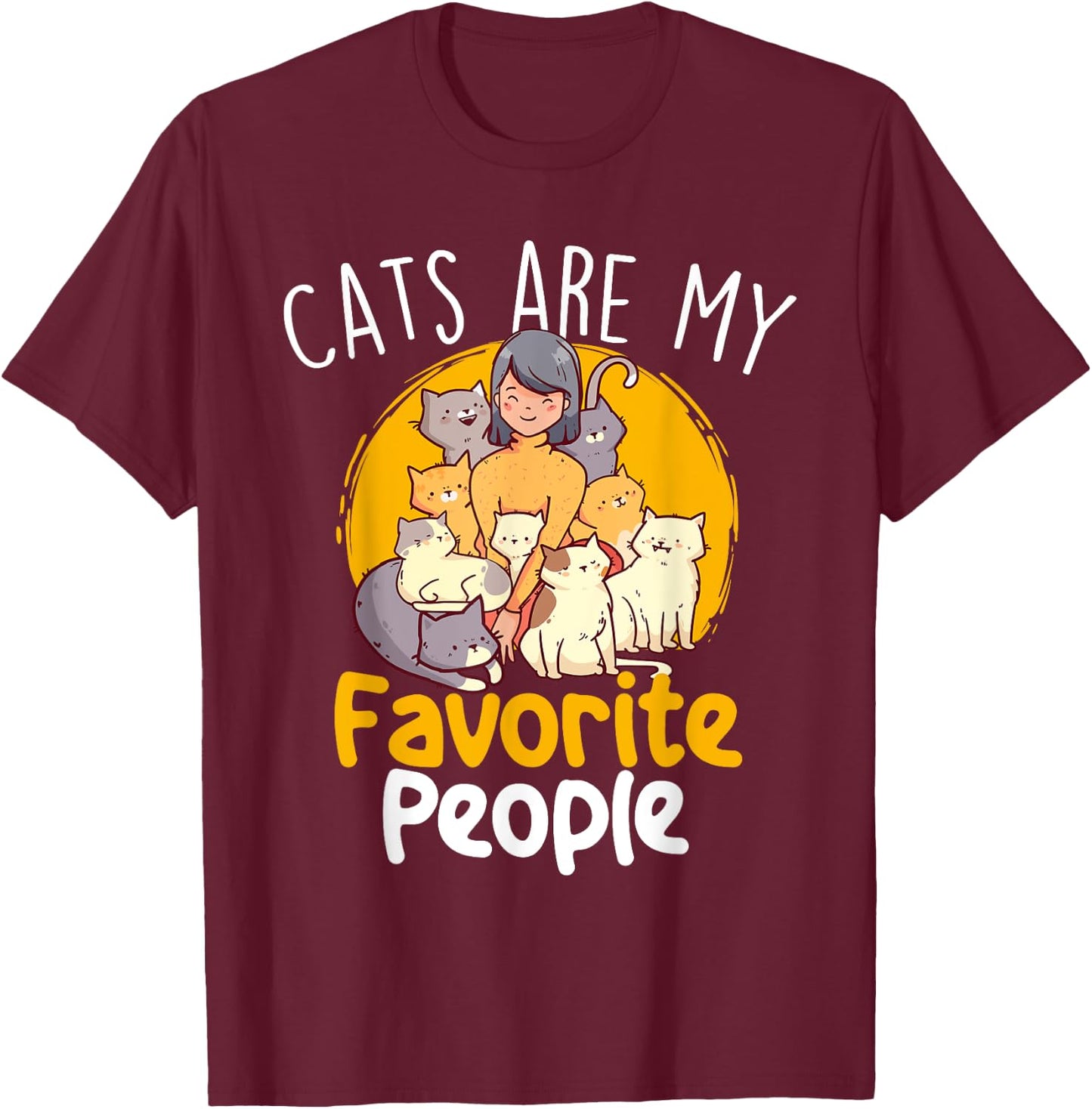Cats Are My Favorite People - Cat Lover Pet Owner Kitten Men Women Girls Kids T-Shirt - T-Shirt | Maroon