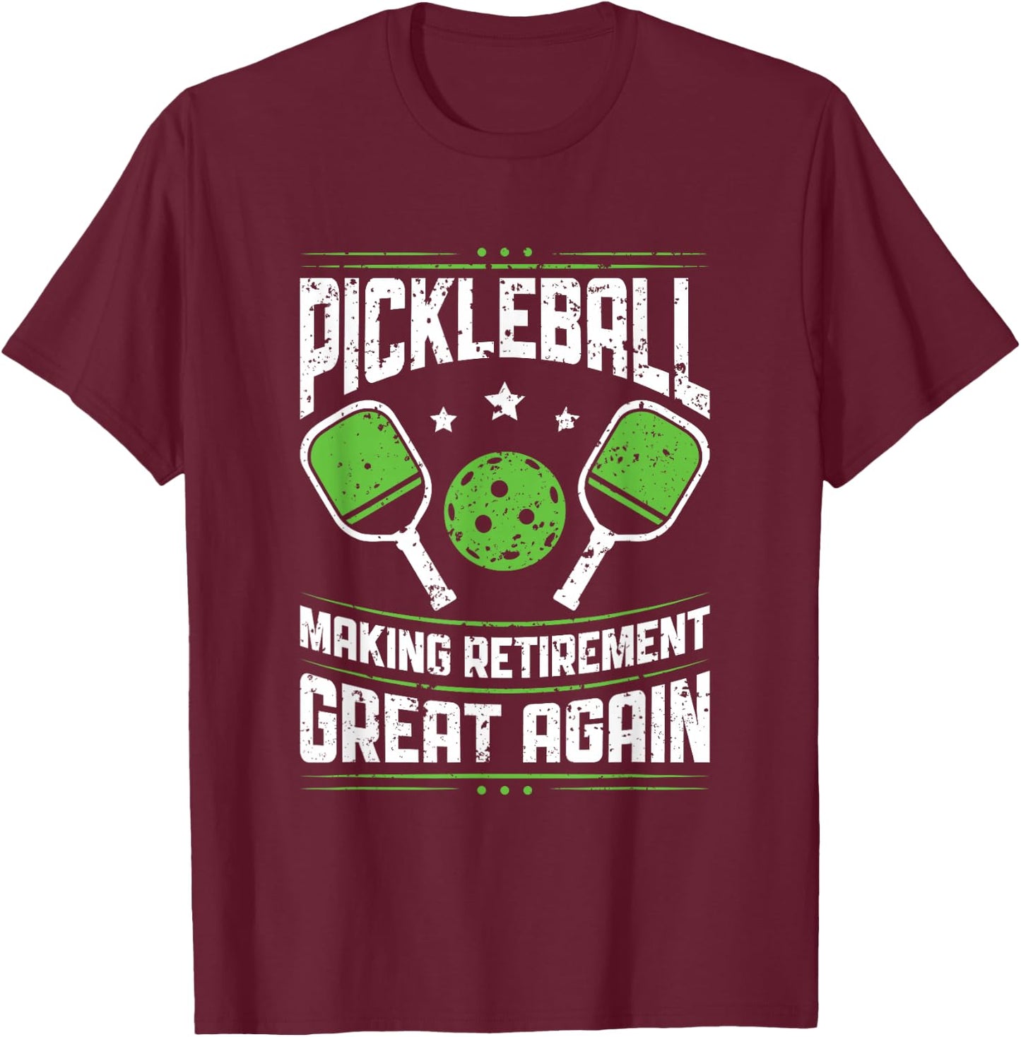 Pickleball Making Retirement Great Again Pickleball - Player T-Shirt - T-Shirt | Maroon
