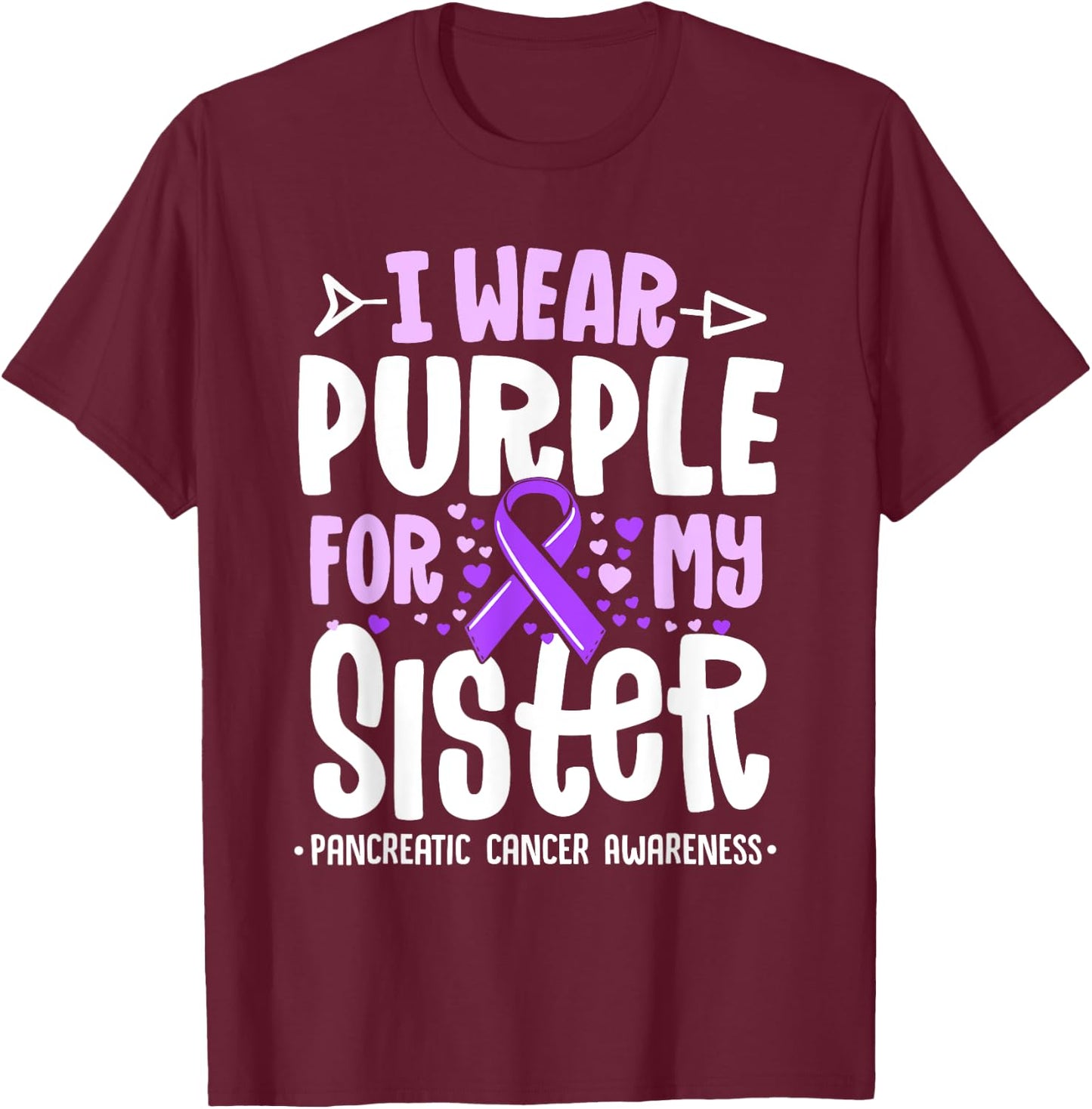 I Wear Purple For My Sister Pancreatic Cancer Awareness T-Shirt - T-Shirt | Maroon
