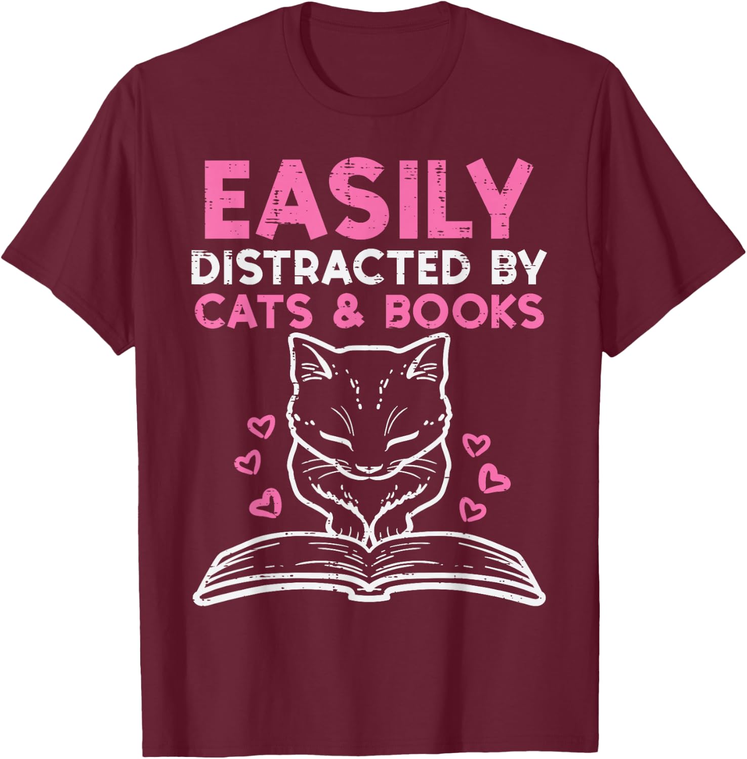 Easily Distracted By Cats Books Bookworm Women Girls Kids T-Shirt - T-Shirt | Maroon