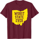 Worst State Ever - Ohio T-Shirt - T-Shirt | Maroon