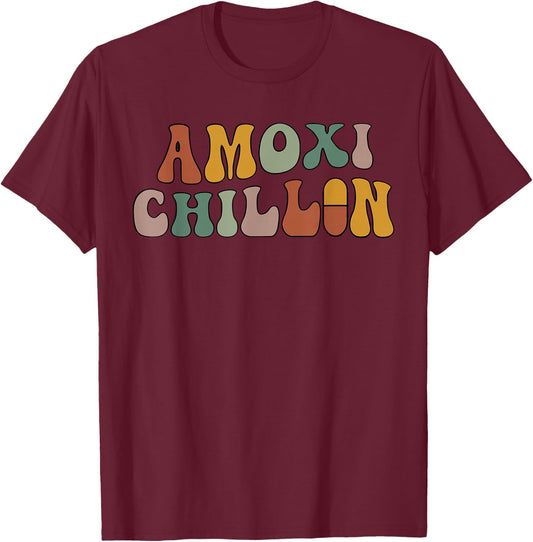 Amoxi Chillin Funny Lover Life Health Apparel T-Shirt - T-Shirt | Maroon