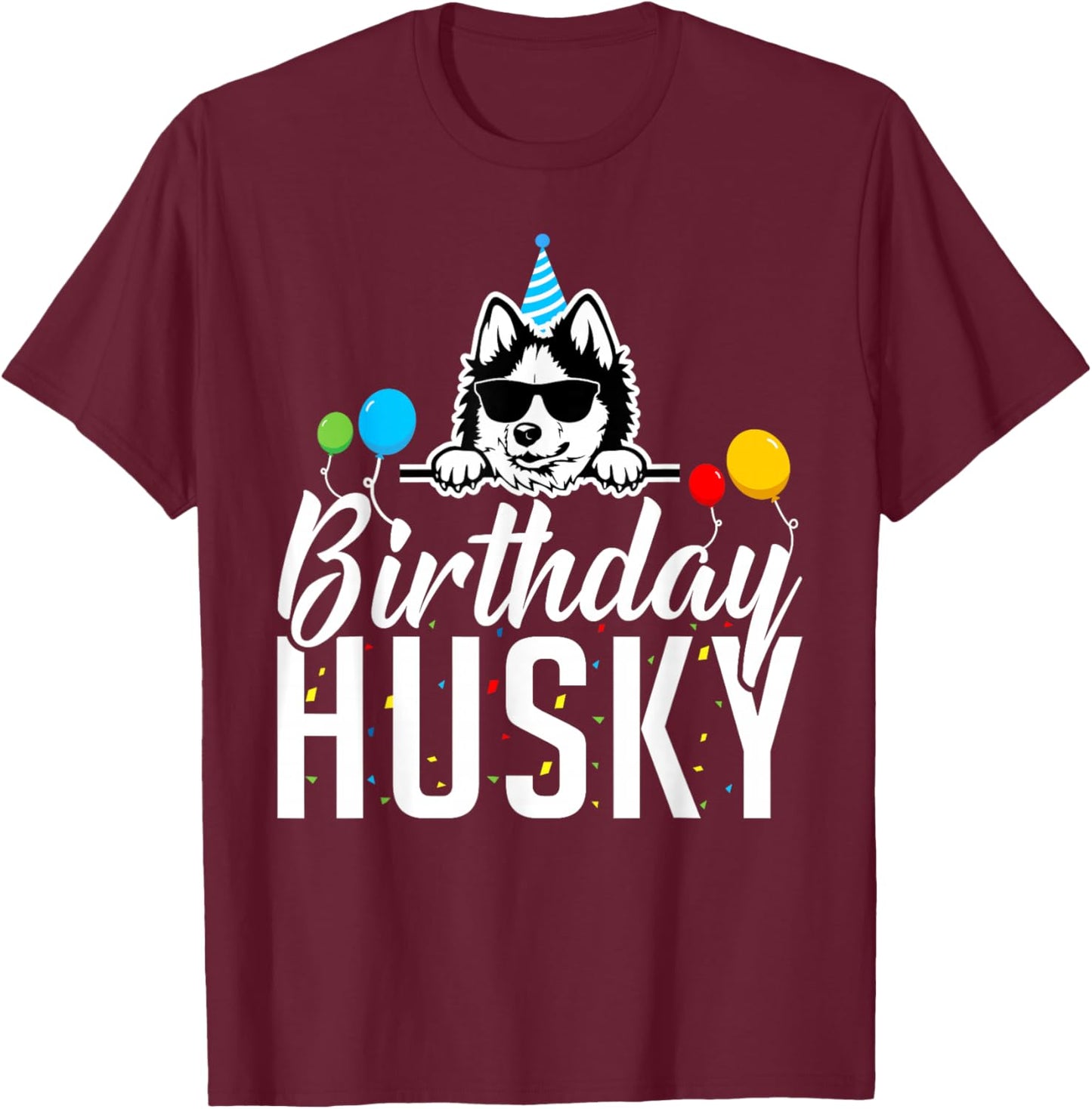 Birthday Husky Birthday T-Shirt - T-Shirt | Maroon