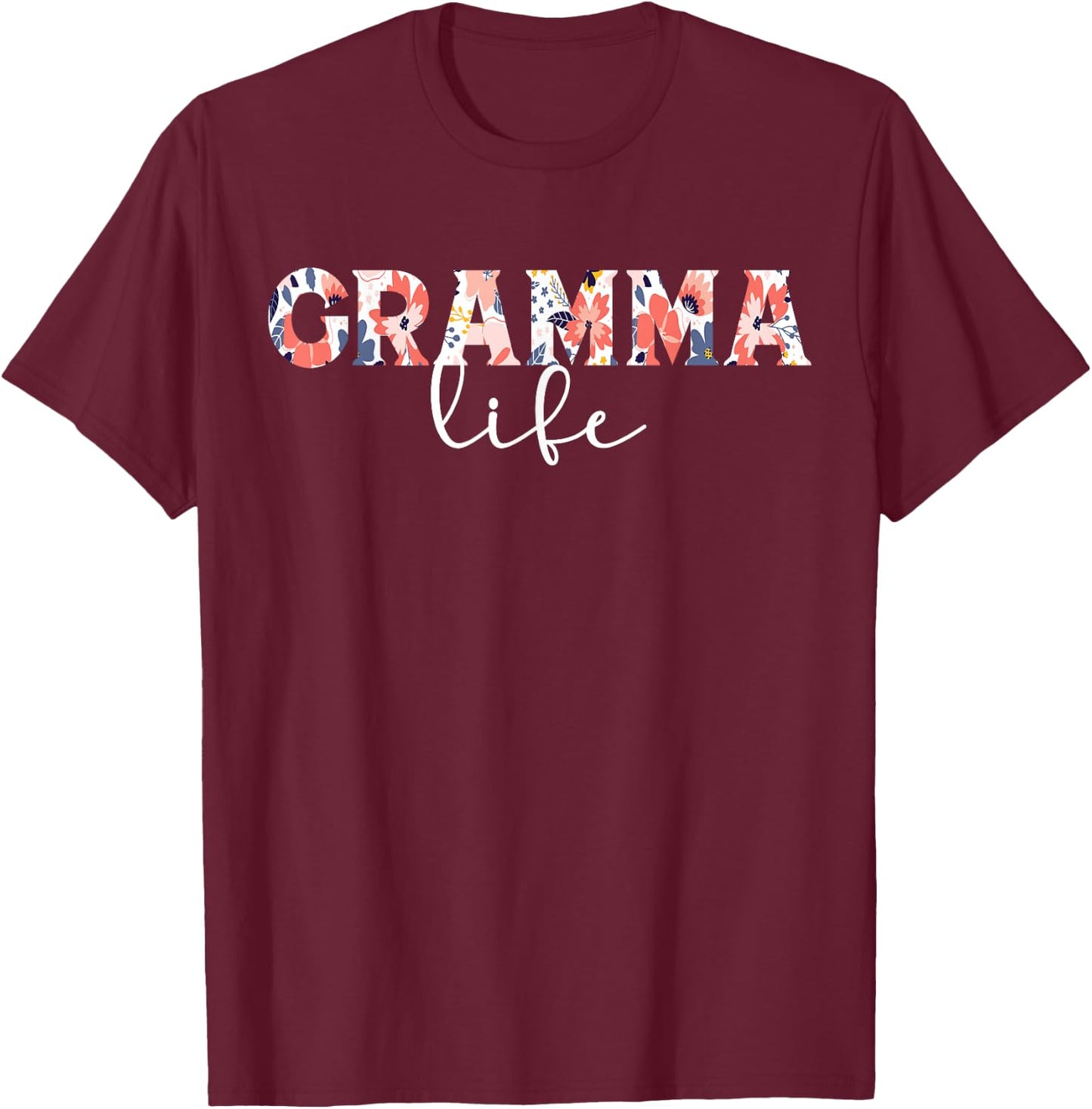 Gramma Life Gramma Grandma Gramma Grandmother T-Shirt - T-Shirt | Maroon