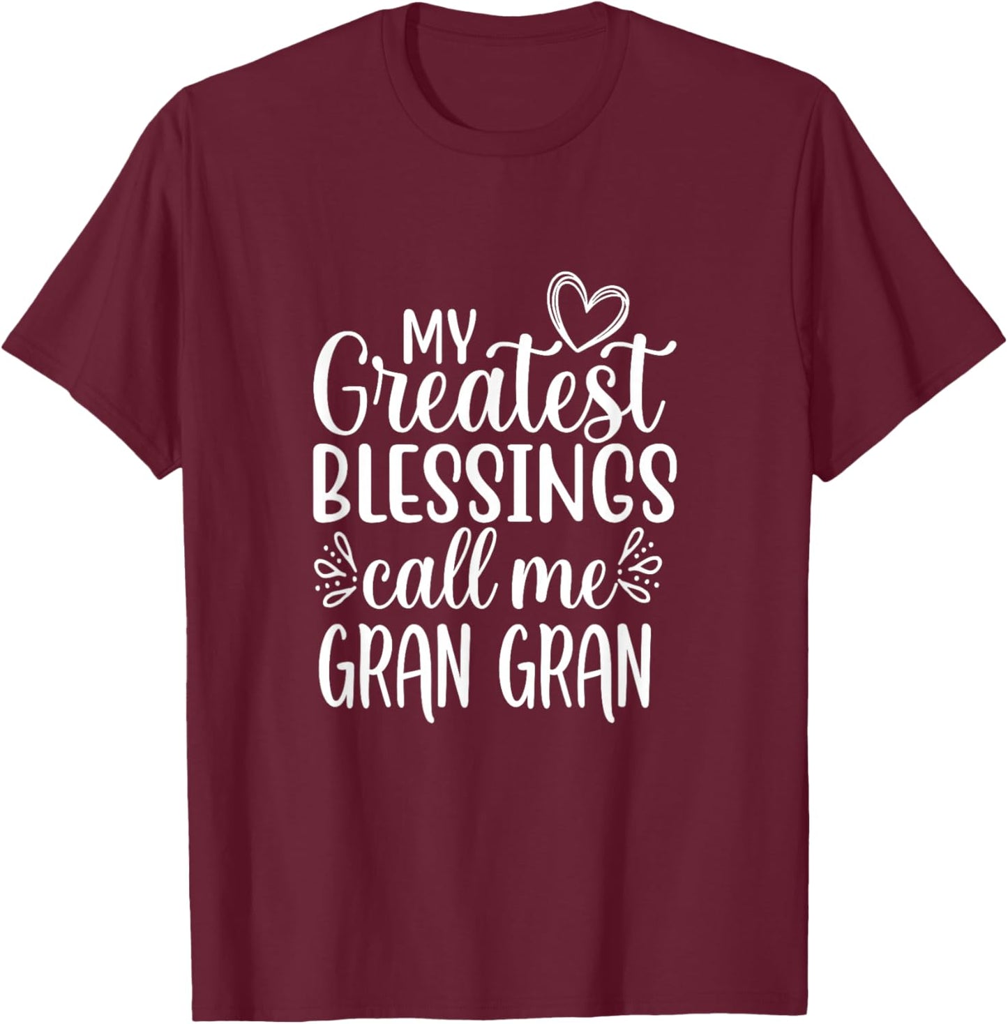 My Greatest Blessings Call Me Gran Gran Grandmother Grandma T-Shirt - T-Shirt | Maroon