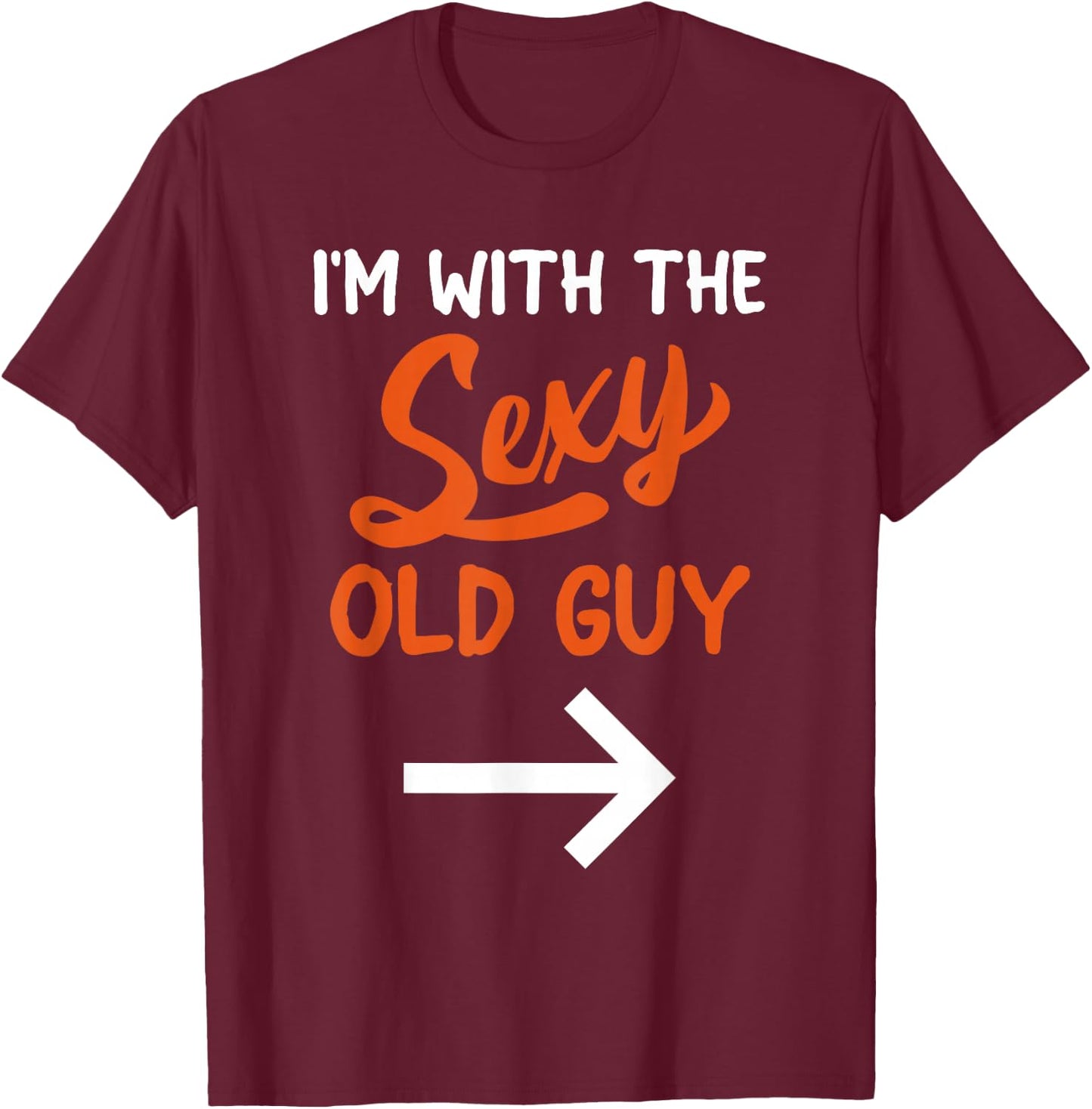 Lazy Halloween Costume for Couple I'm with The Sexy Old Guy T-Shirt - T-Shirt | Maroon