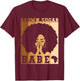 Brown Sugar Babe Afro Queen Black Women Black History Month T-Shirt - T-Shirt | Maroon