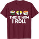 This Is How I Roll Funny Sushi T-Shirt - T-Shirt | Maroon