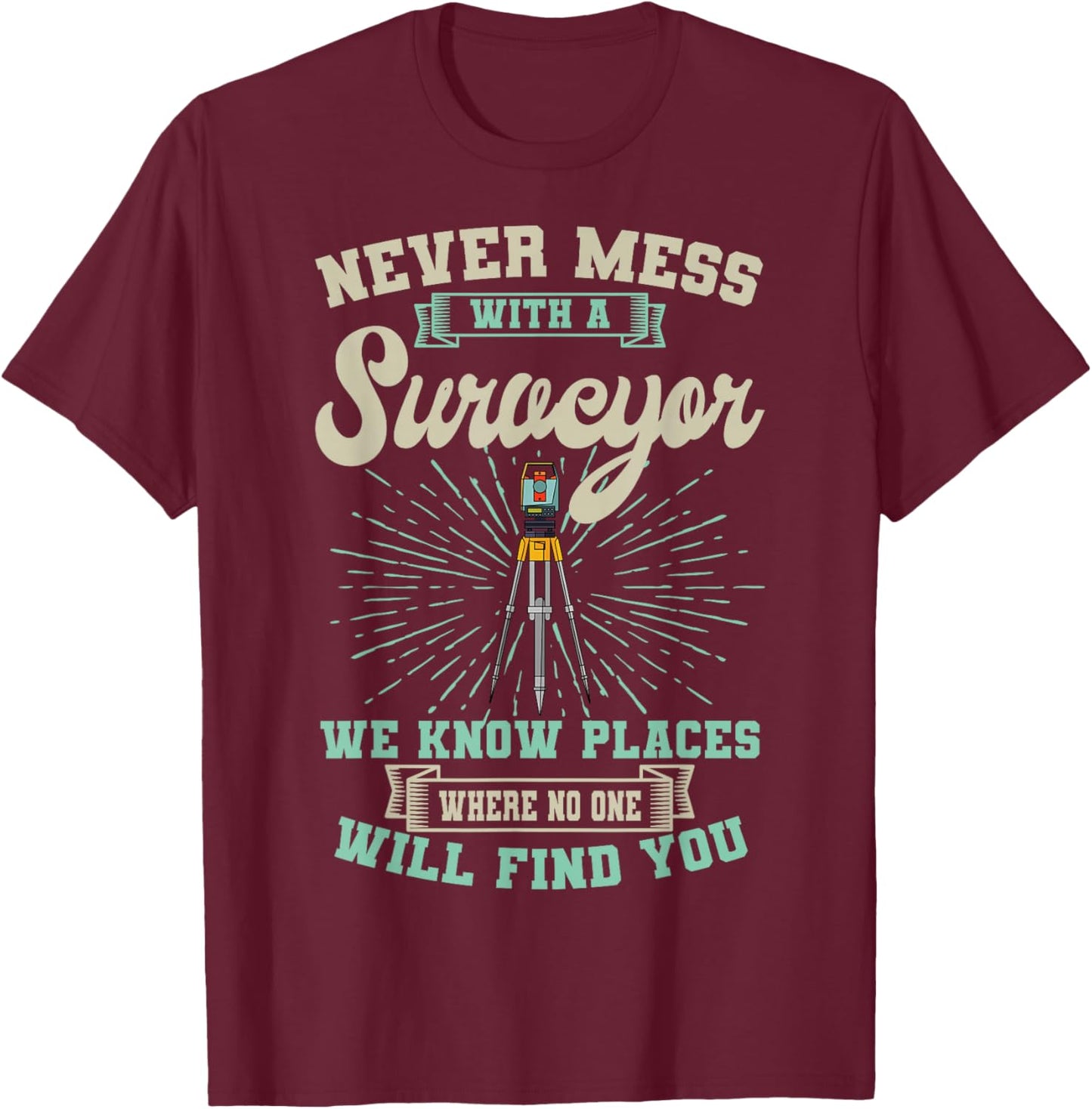 Surveyor Geodesists Cartographer Valuer Land Surveying T-Shirt - T-Shirt | Maroon