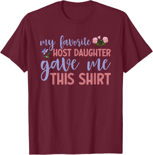 Host Daughter Foreign Exchange Student Study Abroad Host Mom T-Shirt - T-Shirt | Maroon