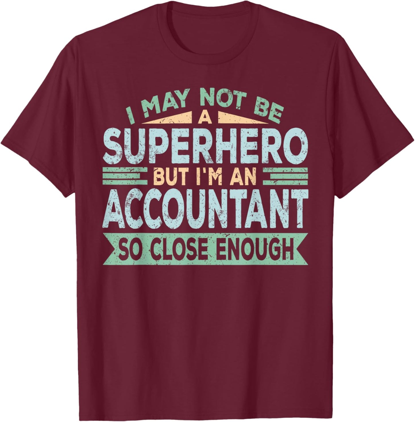 Superhero & Accountant Accounting T-Shirt - T-Shirt | Maroon