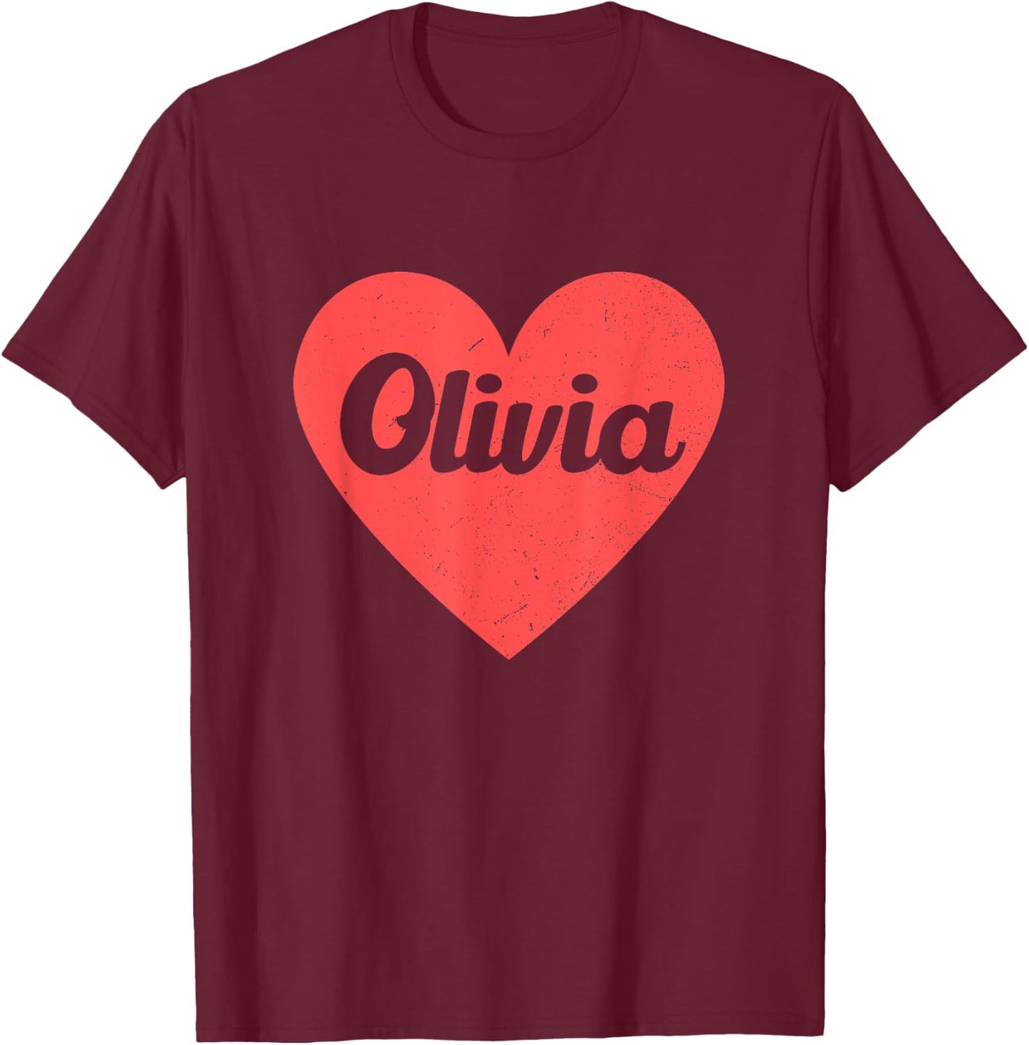 I Heart Olivia - First Names And Hearts, I Love Olivia T-Shirt - T-Shirt | Maroon