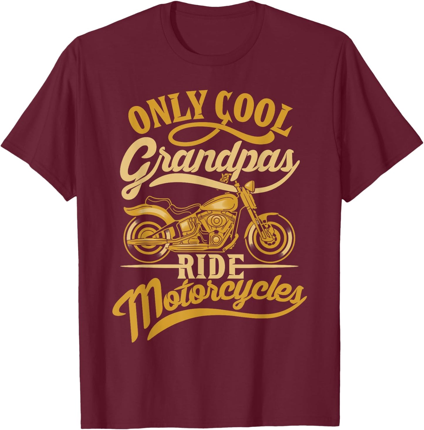 Fathers Day Only Cool Grandpas Ride Motorcycles T-Shirt - T-Shirt | Maroon