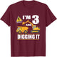 Funny 3rd birthday I'm 3 and Digging it T-Shirt - T-Shirt | Maroon