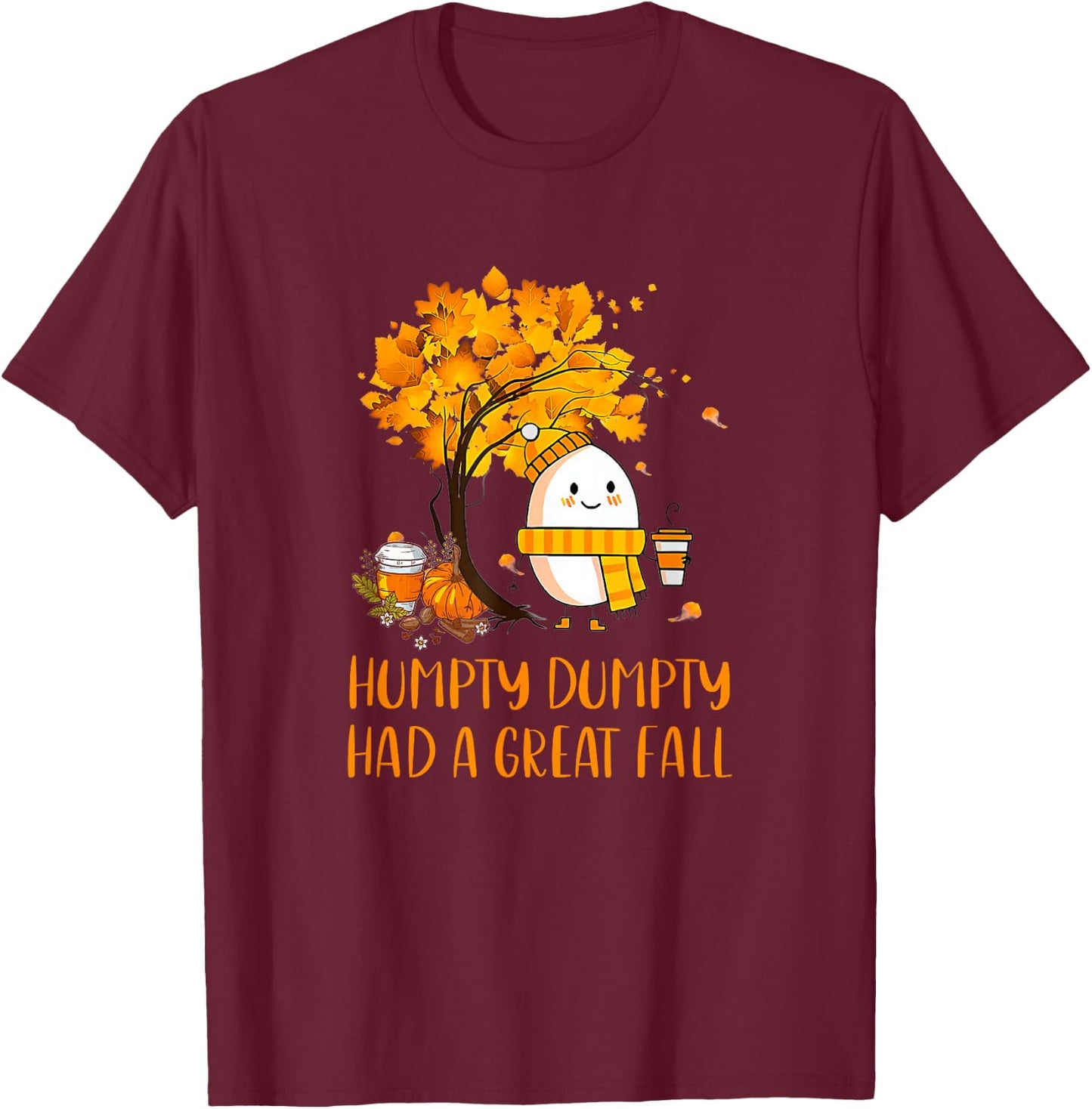 Humpty Dumpty Had A Great Fall Thanksgiving Autumn 2022 T-Shirt - T-Shirt | Maroon