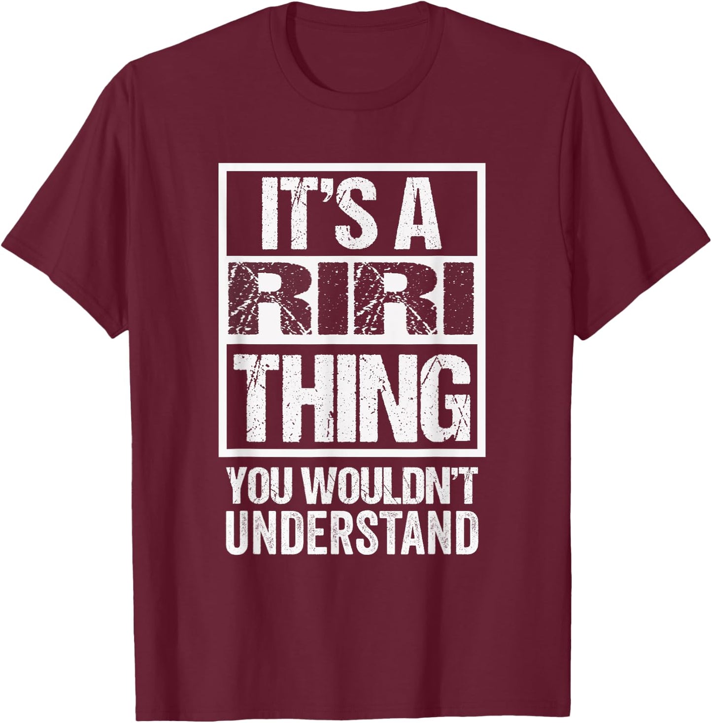 It's A Riri Thing You Wouldn't Understand First Name T-Shirt - T-Shirt | Maroon