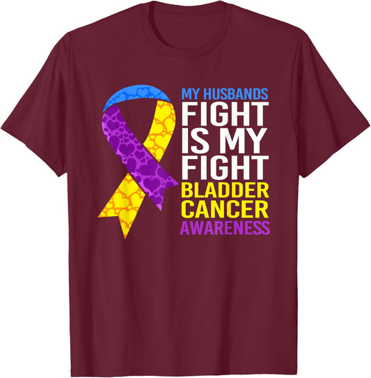 My Husbands Fight Wife Bladder Cancer T-Shirt - T-Shirt | Maroon