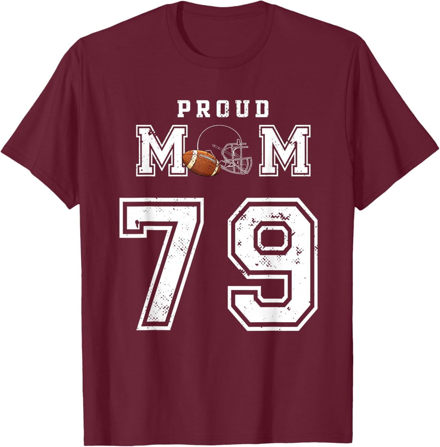 Custom Proud Football Mom Number 79 Personalized T-Shirt - T-Shirt | Maroon