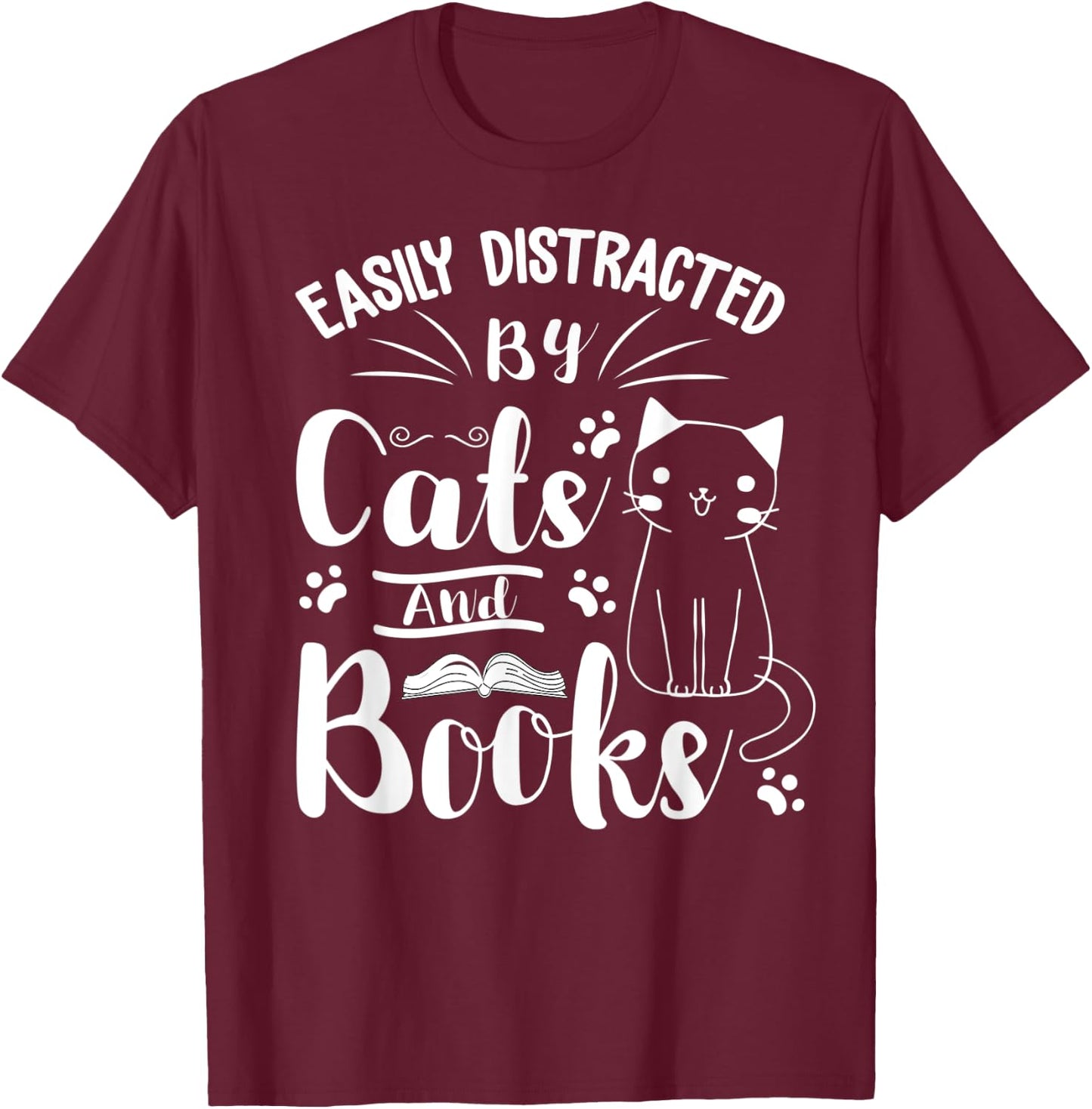 Easily Distracted by Cats and Books For Cat & Book Lover Women Kids T-Shirt - T-Shirt | Maroon