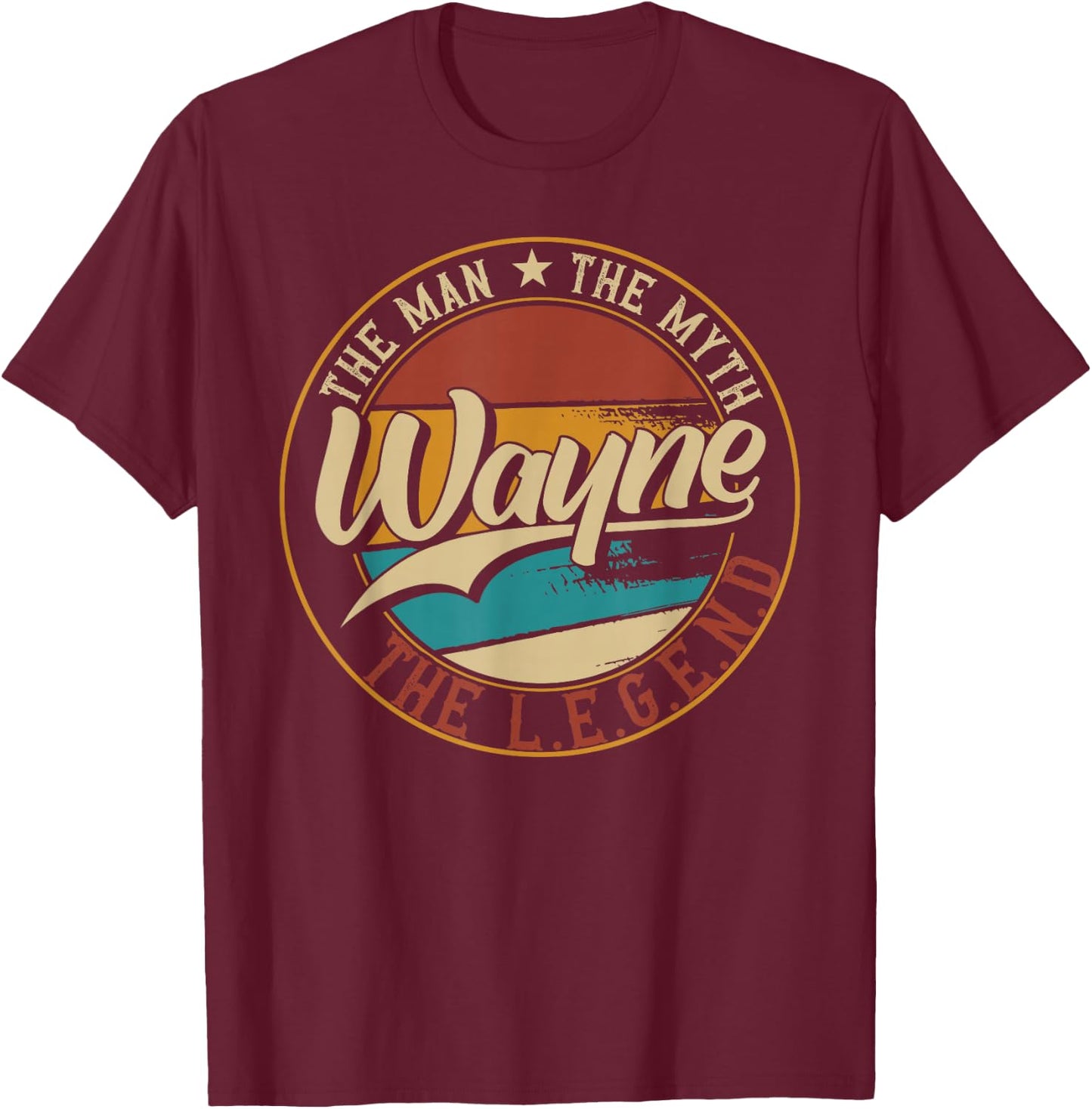 Wayne The man the myth the legend T-Shirt - T-Shirt | Maroon