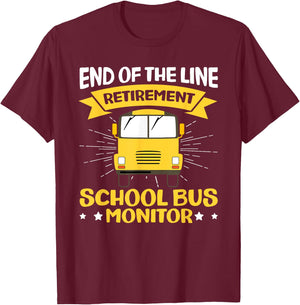 End Of The Line - Retirement - Retired School Bus Monitor T-Shirt - T-Shirt | Maroon
