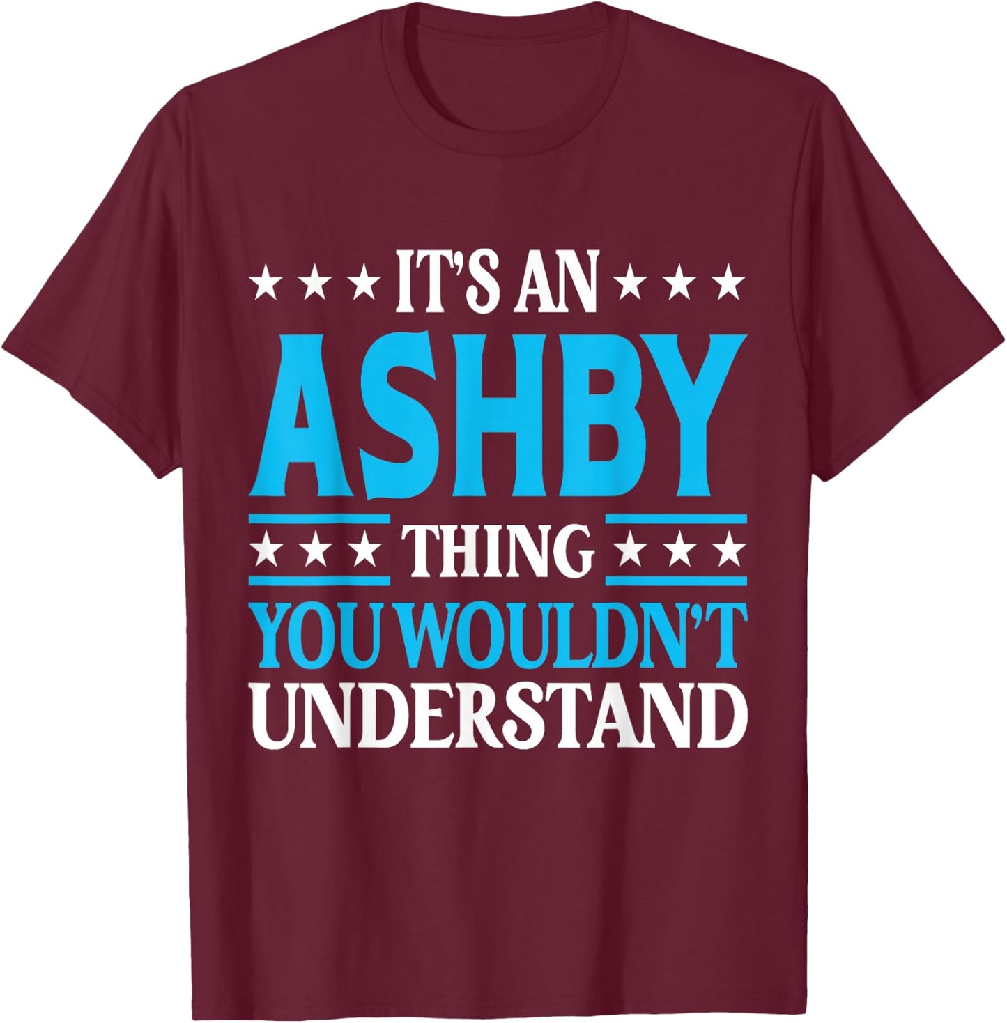 It's An Ashby Thing Surname Funny Family Last Name Ashby T-Shirt - T-Shirt | Maroon