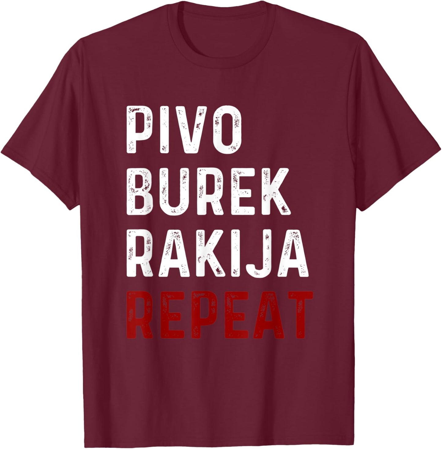 Pivo Burek Rakija Repeat - Funny Balkan Food & Drink T-Shirt - T-Shirt | Maroon