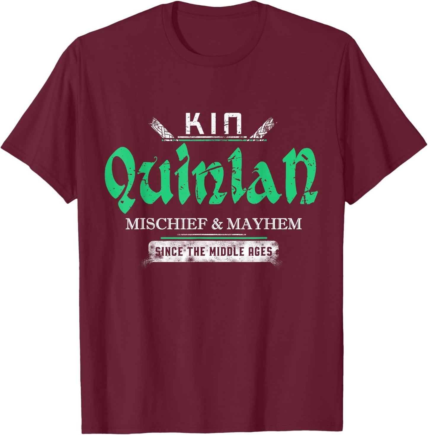 Kin Quinlan Mischief and Mayhem Since The Middle Ages T-Shirt - T-Shirt | Maroon